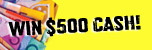 Win $500 Cash